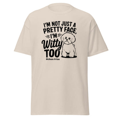 "I’m Not Just A Pretty Face I’m Witty Too"-Unisex Bichon Frise T-Shirt for Dog Owners