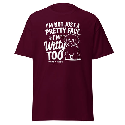 "I’m Not Just A Pretty Face I’m Witty Too"-Unisex Bichon Frise T-Shirt for Dog Owners