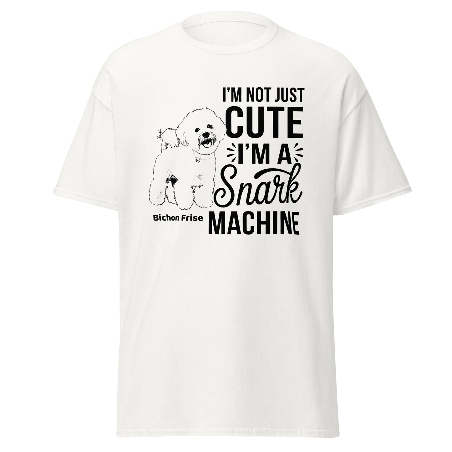 "I’m Not Just Cute I’m A Snark Machine"-Unisex Bichon Frise T-Shirt for Dog Owners