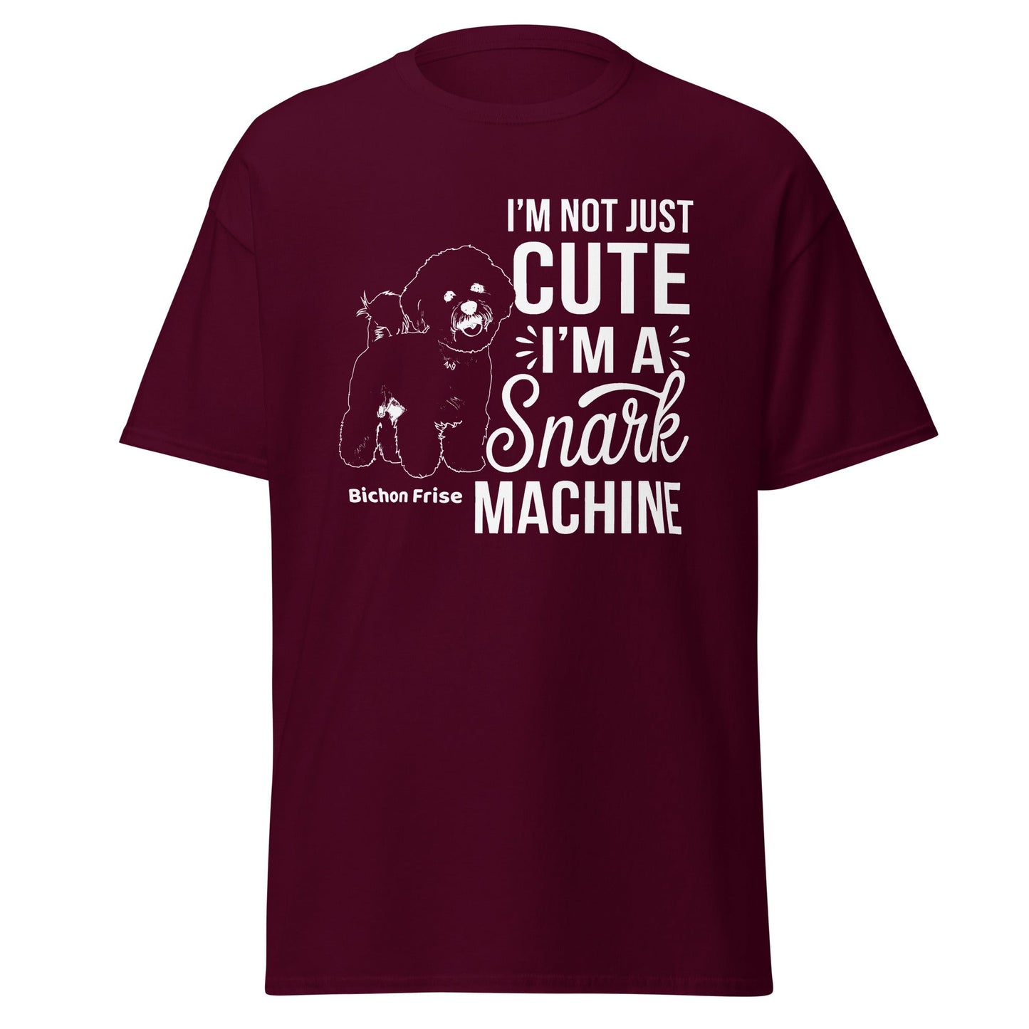 "I’m Not Just Cute I’m A Snark Machine"-Unisex Bichon Frise T-Shirt for Dog Owners