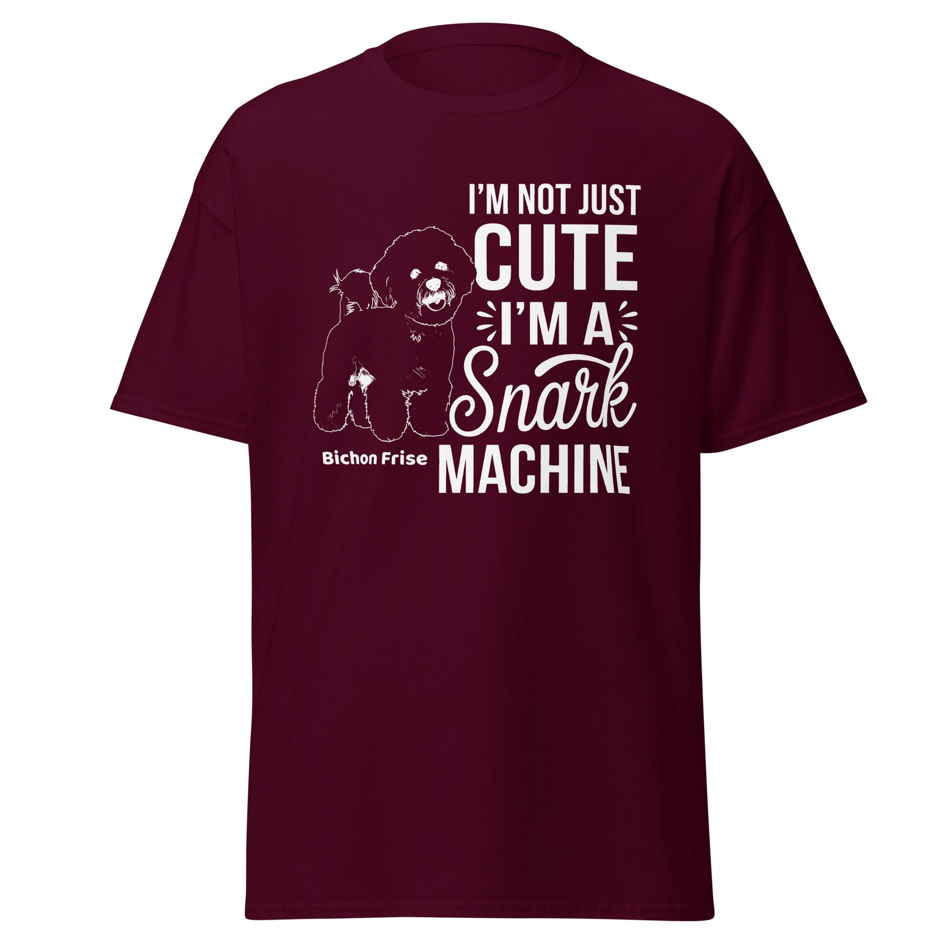 "I’m Not Just Cute I’m A Snark Machine"-Unisex Bichon Frise T-Shirt for Dog Owners