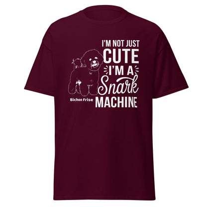 "I’m Not Just Cute I’m A Snark Machine"-Unisex Bichon Frise T-Shirt for Dog Owners