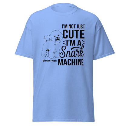 "I’m Not Just Cute I’m A Snark Machine"-Unisex Bichon Frise T-Shirt for Dog Owners