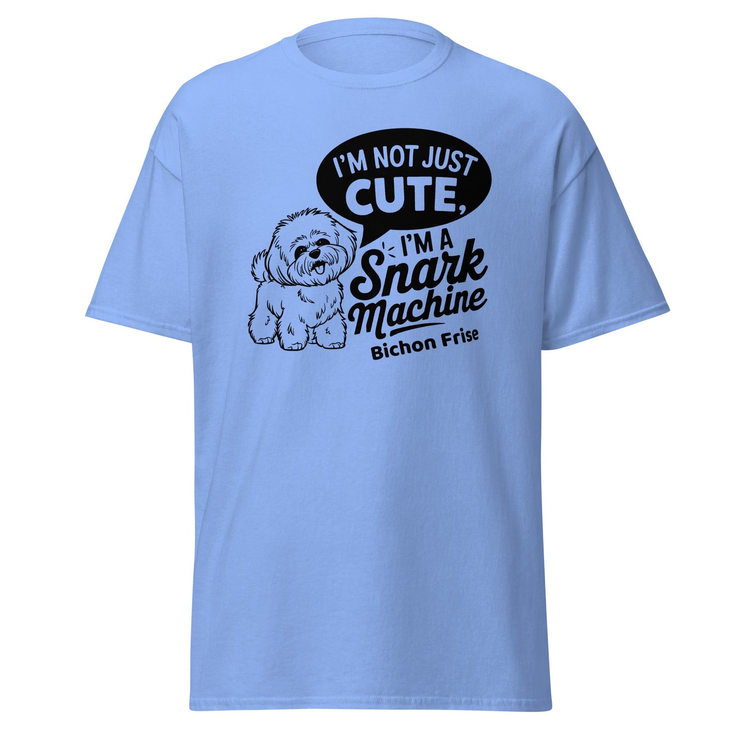 "I’m Not Just Cute I’m A Snark Machine"-Unisex Bichon Frise T-Shirt for Dog Owners