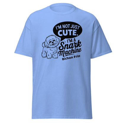 "I’m Not Just Cute I’m A Snark Machine"-Unisex Bichon Frise T-Shirt for Dog Owners