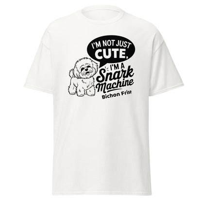 "I’m Not Just Cute I’m A Snark Machine"-Unisex Bichon Frise T-Shirt for Dog Owners