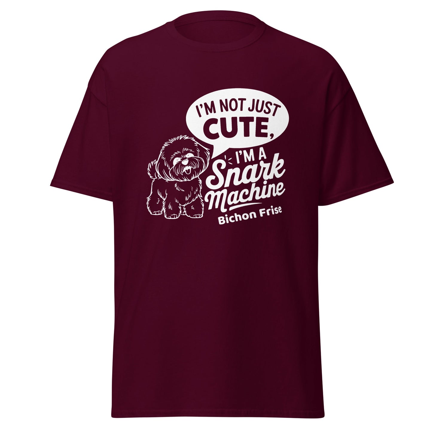 "I’m Not Just Cute I’m A Snark Machine"-Unisex Bichon Frise T-Shirt for Dog Owners