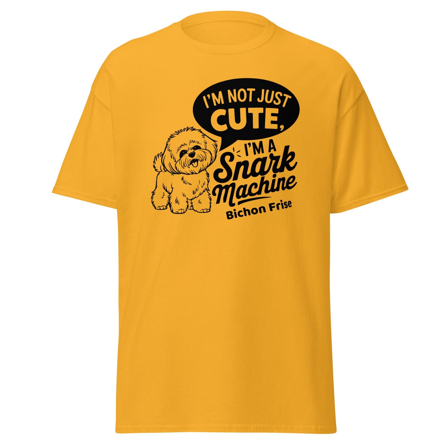 "I’m Not Just Cute I’m A Snark Machine"-Unisex Bichon Frise T-Shirt for Dog Owners