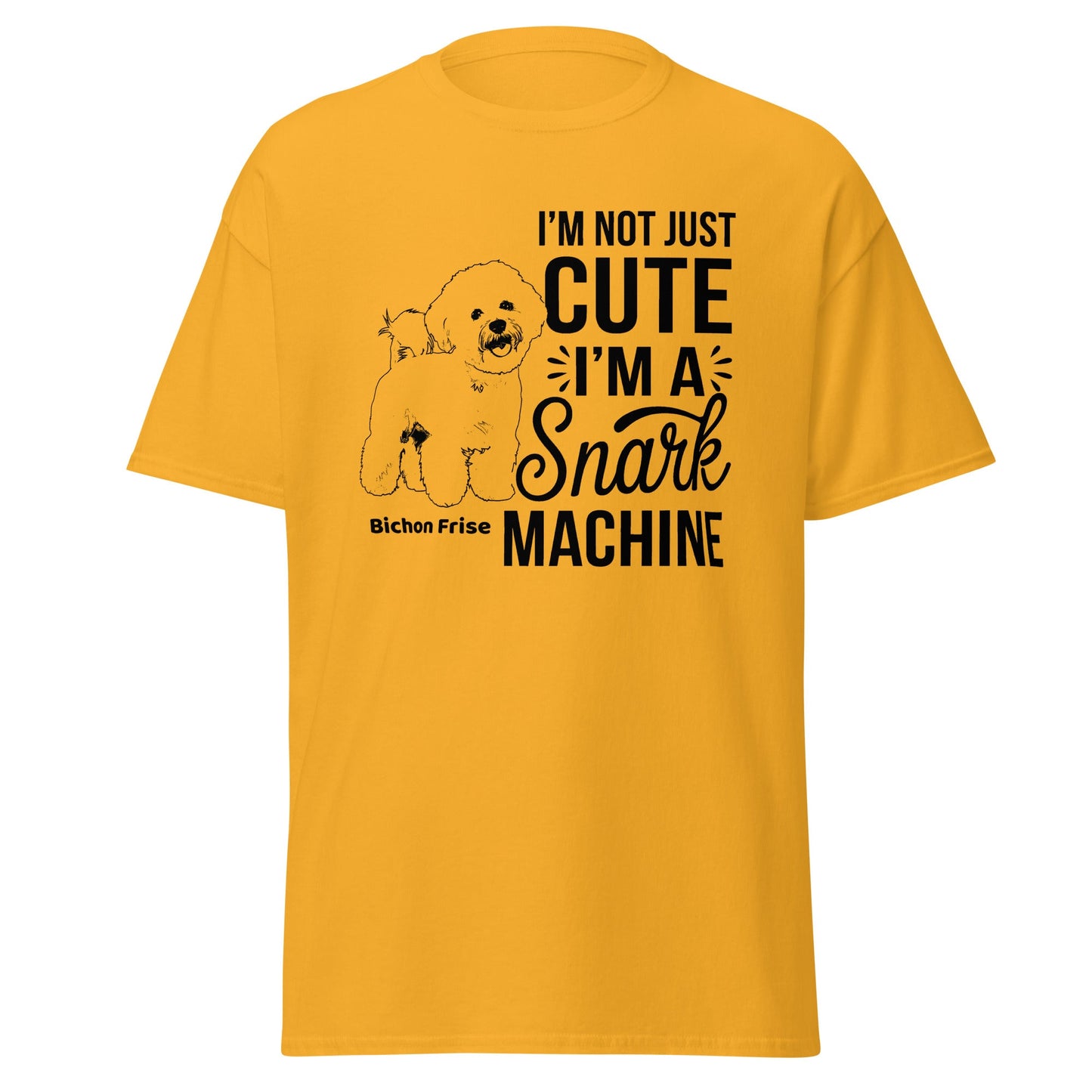 "I’m Not Just Cute I’m A Snark Machine"-Unisex Bichon Frise T-Shirt for Dog Owners