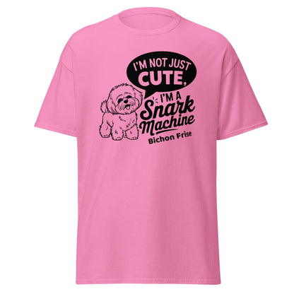 "I’m Not Just Cute I’m A Snark Machine"-Unisex Bichon Frise T-Shirt for Dog Owners