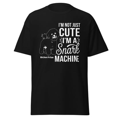 "I’m Not Just Cute I’m A Snark Machine"-Unisex Bichon Frise T-Shirt for Dog Owners