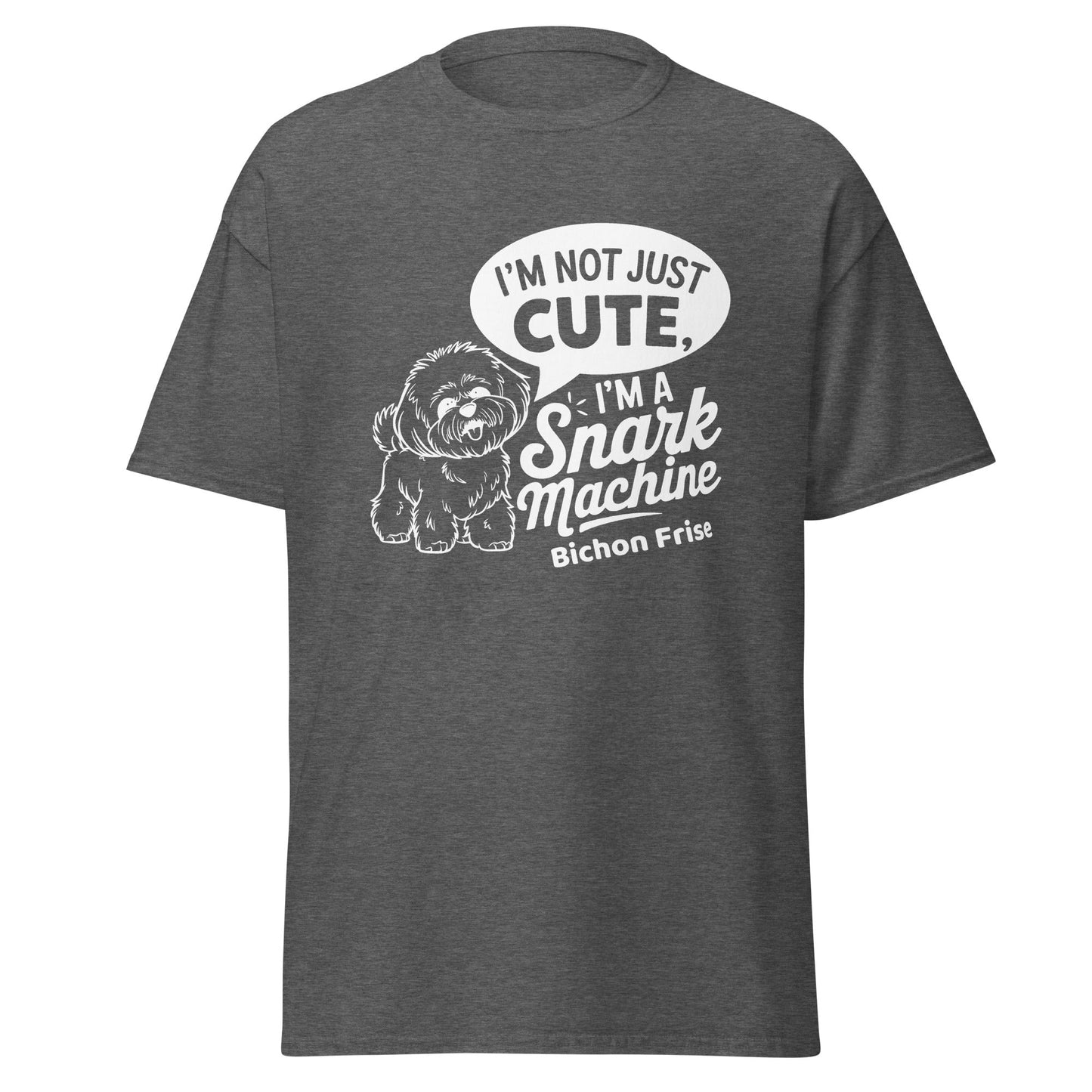 "I’m Not Just Cute I’m A Snark Machine"-Unisex Bichon Frise T-Shirt for Dog Owners