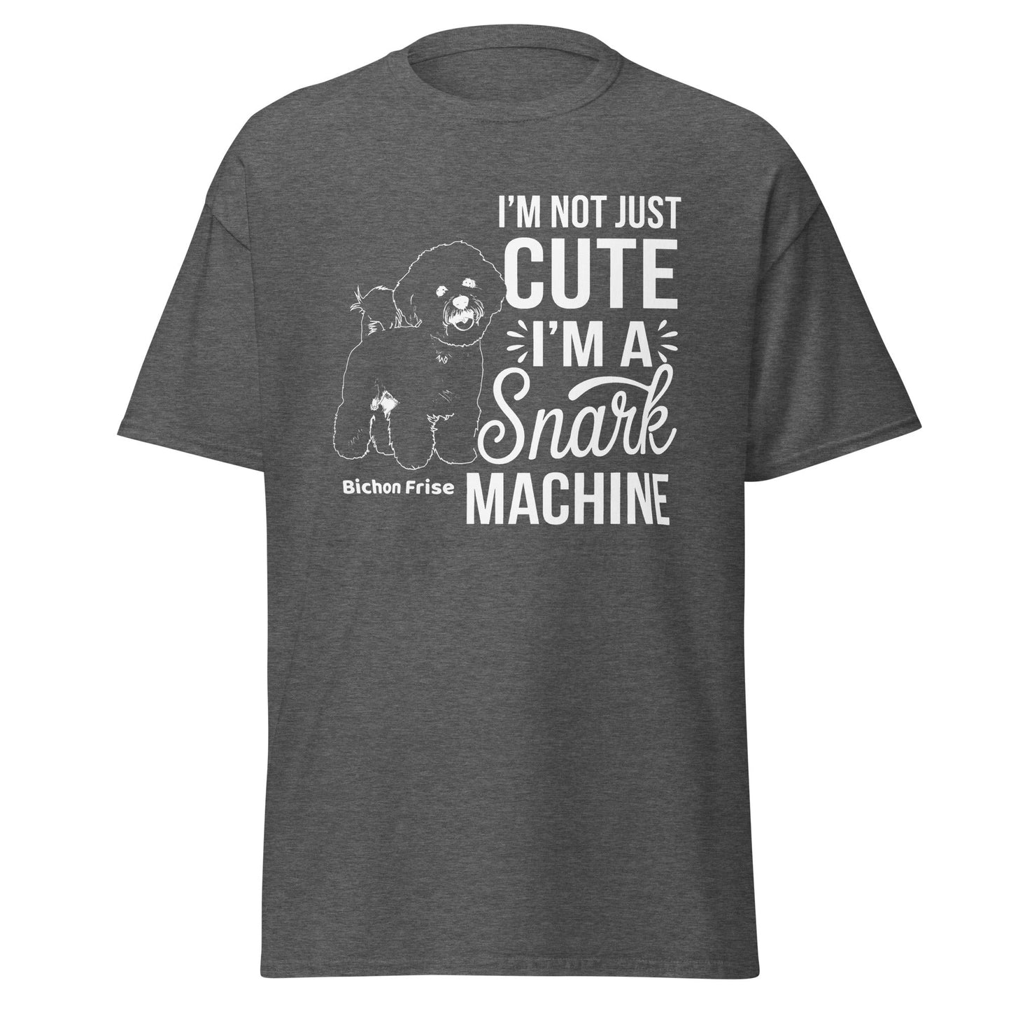 "I’m Not Just Cute I’m A Snark Machine"-Unisex Bichon Frise T-Shirt for Dog Owners