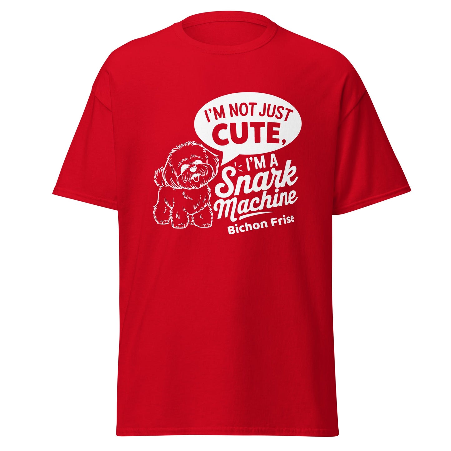 "I’m Not Just Cute I’m A Snark Machine"-Unisex Bichon Frise T-Shirt for Dog Owners