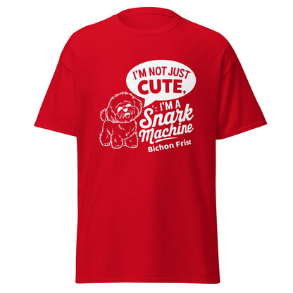 "I’m Not Just Cute I’m A Snark Machine"-Unisex Bichon Frise T-Shirt for Dog Owners