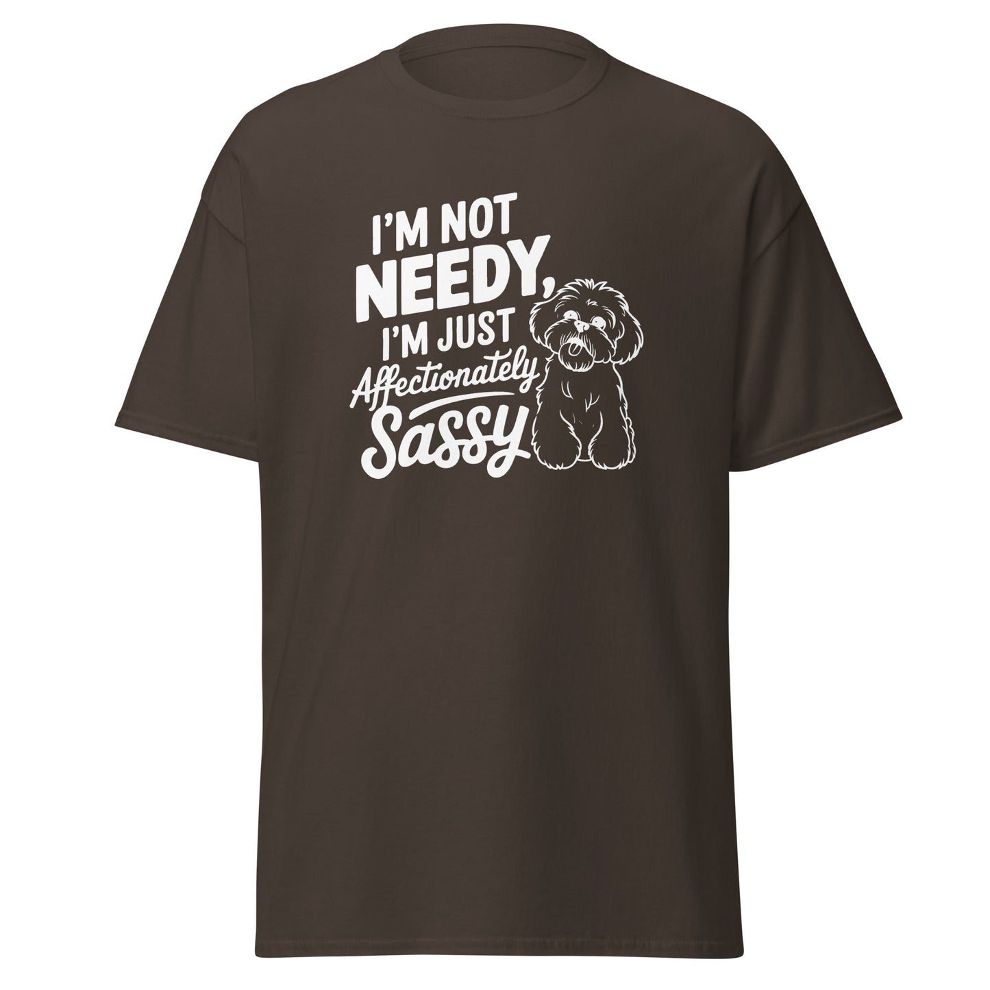 "I'm Not Needy I'm Just Affectionately Sassy"-Unisex Bichon Frise T-Shirt for Dog Owners