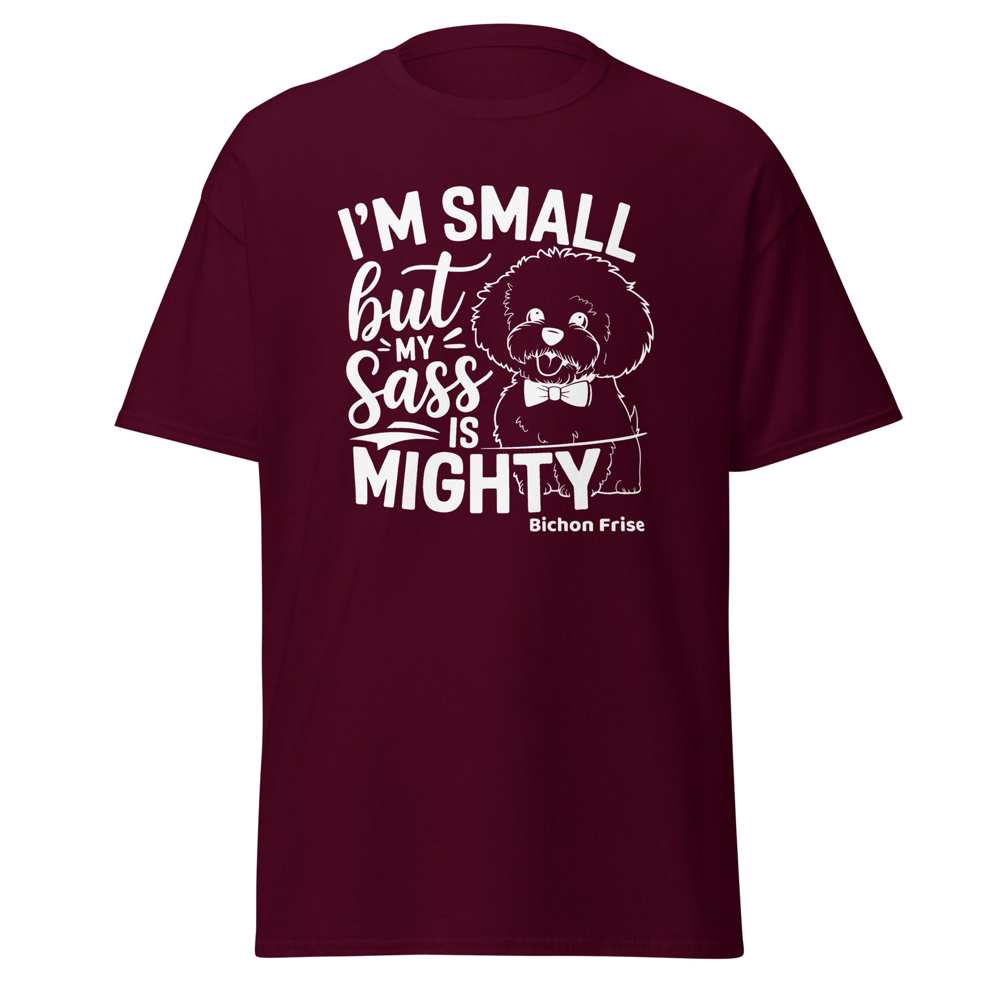 "I’m Small But My Sass Is Mighty"-Unisex Bichon Frise T-Shirt for Dog Owners
