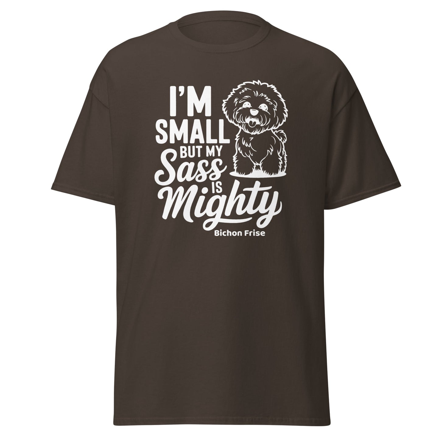 "I’m Small But My Sass Is Mighty"-Unisex Bichon Frise T-Shirt for Dog Owners