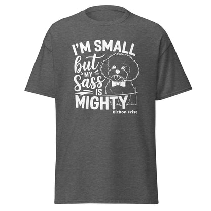 "I’m Small But My Sass Is Mighty"-Unisex Bichon Frise T-Shirt for Dog Owners