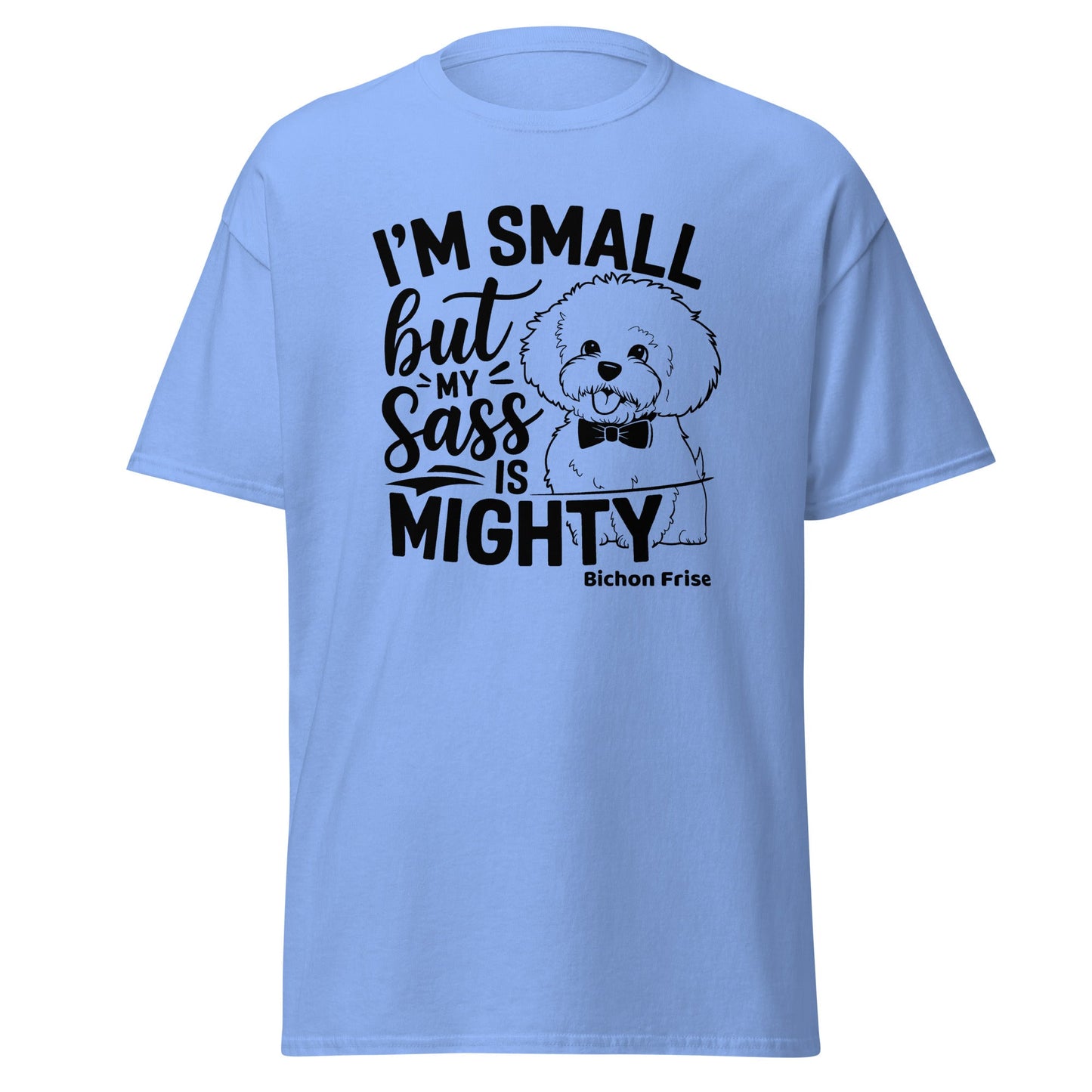 "I’m Small But My Sass Is Mighty"-Unisex Bichon Frise T-Shirt for Dog Owners
