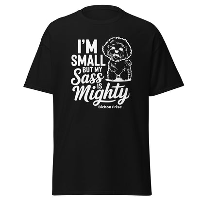 "I’m Small But My Sass Is Mighty"-Unisex Bichon Frise T-Shirt for Dog Owners