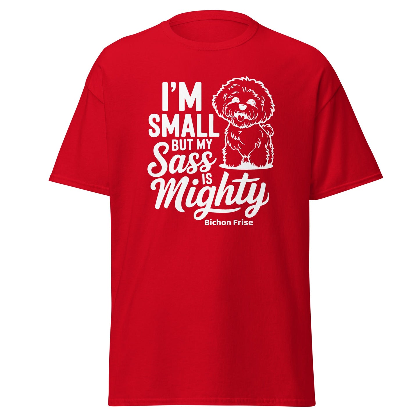 "I’m Small But My Sass Is Mighty"-Unisex Bichon Frise T-Shirt for Dog Owners