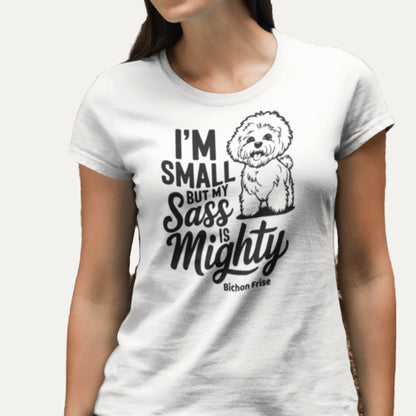 "I’m Small But My Sass Is Mighty"-Unisex Bichon Frise T-Shirt for Dog Owners