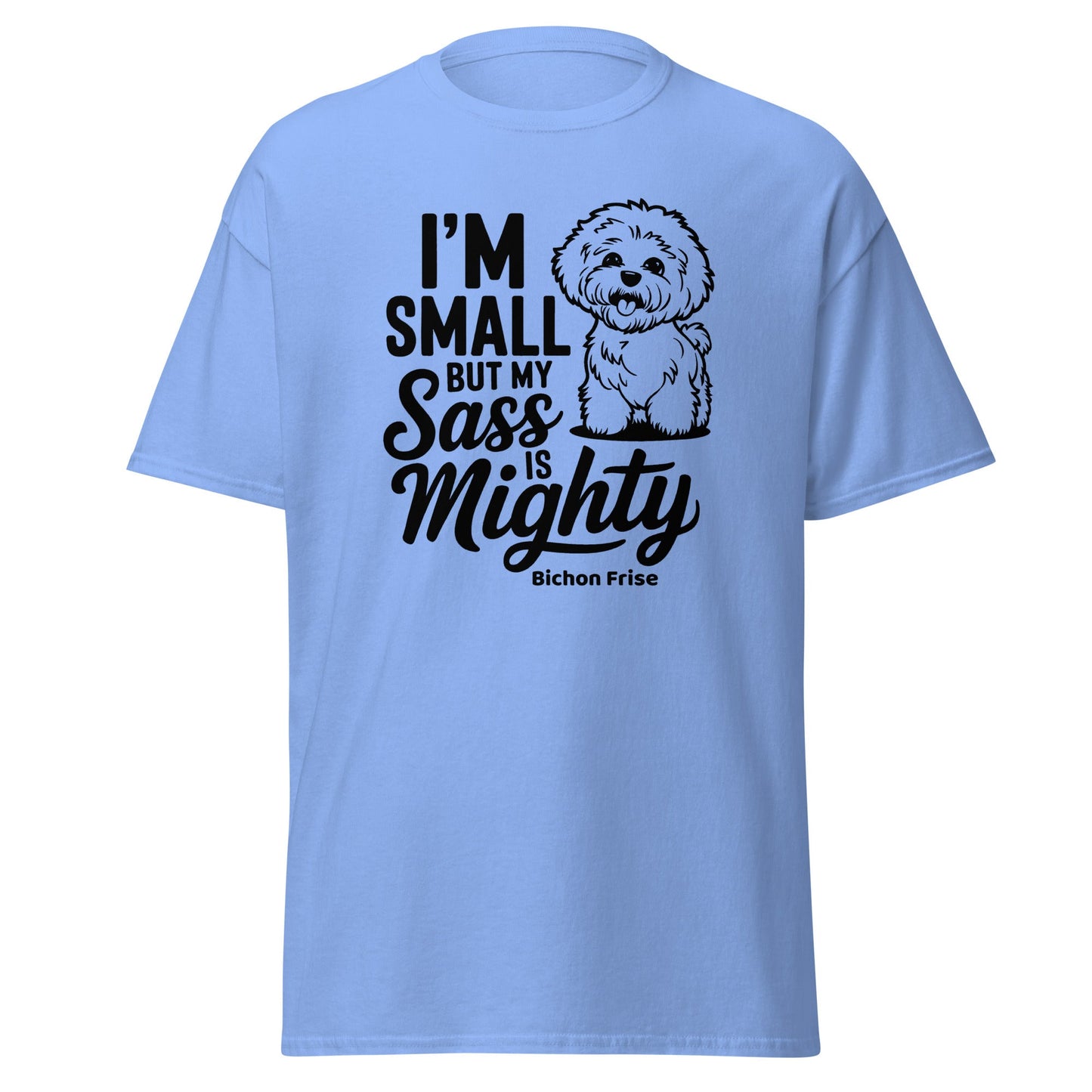 "I’m Small But My Sass Is Mighty"-Unisex Bichon Frise T-Shirt for Dog Owners
