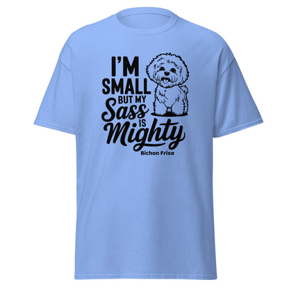 "I’m Small But My Sass Is Mighty"-Unisex Bichon Frise T-Shirt for Dog Owners