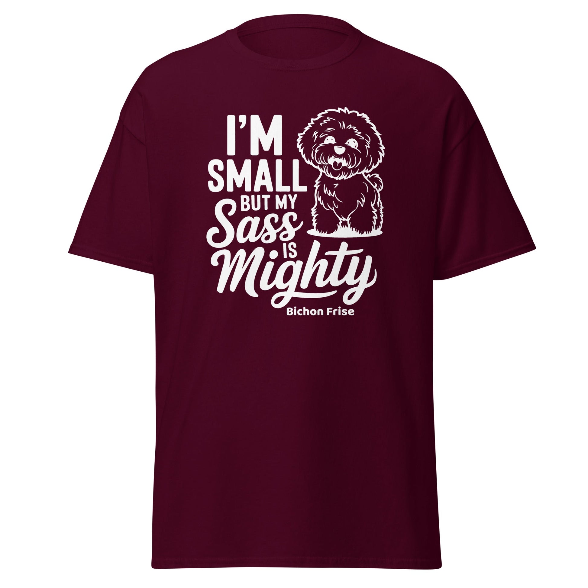 "I’m Small But My Sass Is Mighty"-Unisex Bichon Frise T-Shirt for Dog Owners