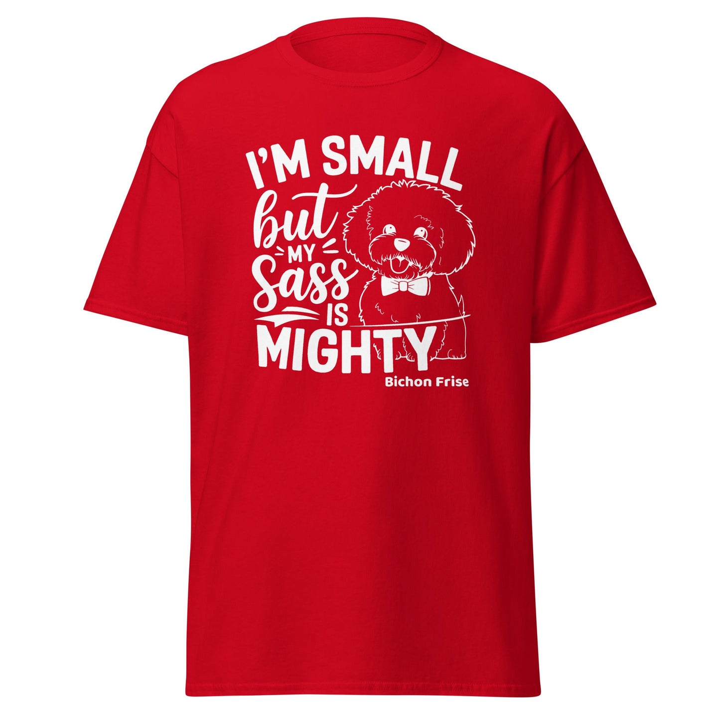 "I’m Small But My Sass Is Mighty"-Unisex Bichon Frise T-Shirt for Dog Owners