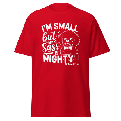 "I’m Small But My Sass Is Mighty"-Unisex Bichon Frise T-Shirt for Dog Owners