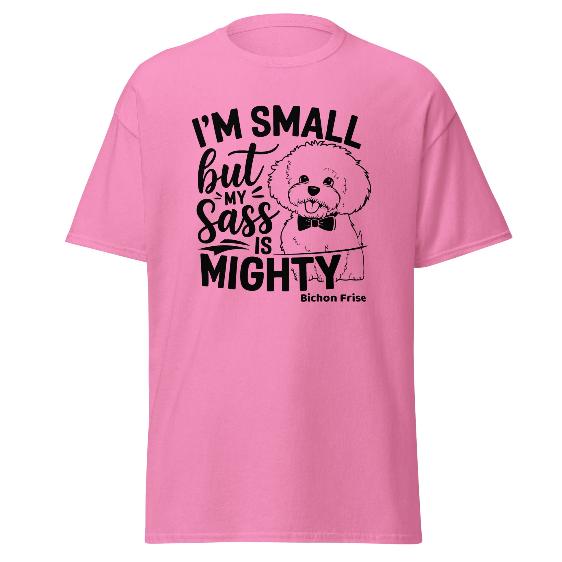 "I’m Small But My Sass Is Mighty"-Unisex Bichon Frise T-Shirt for Dog Owners