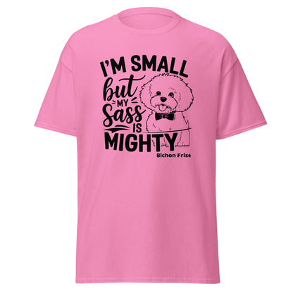 "I’m Small But My Sass Is Mighty"-Unisex Bichon Frise T-Shirt for Dog Owners