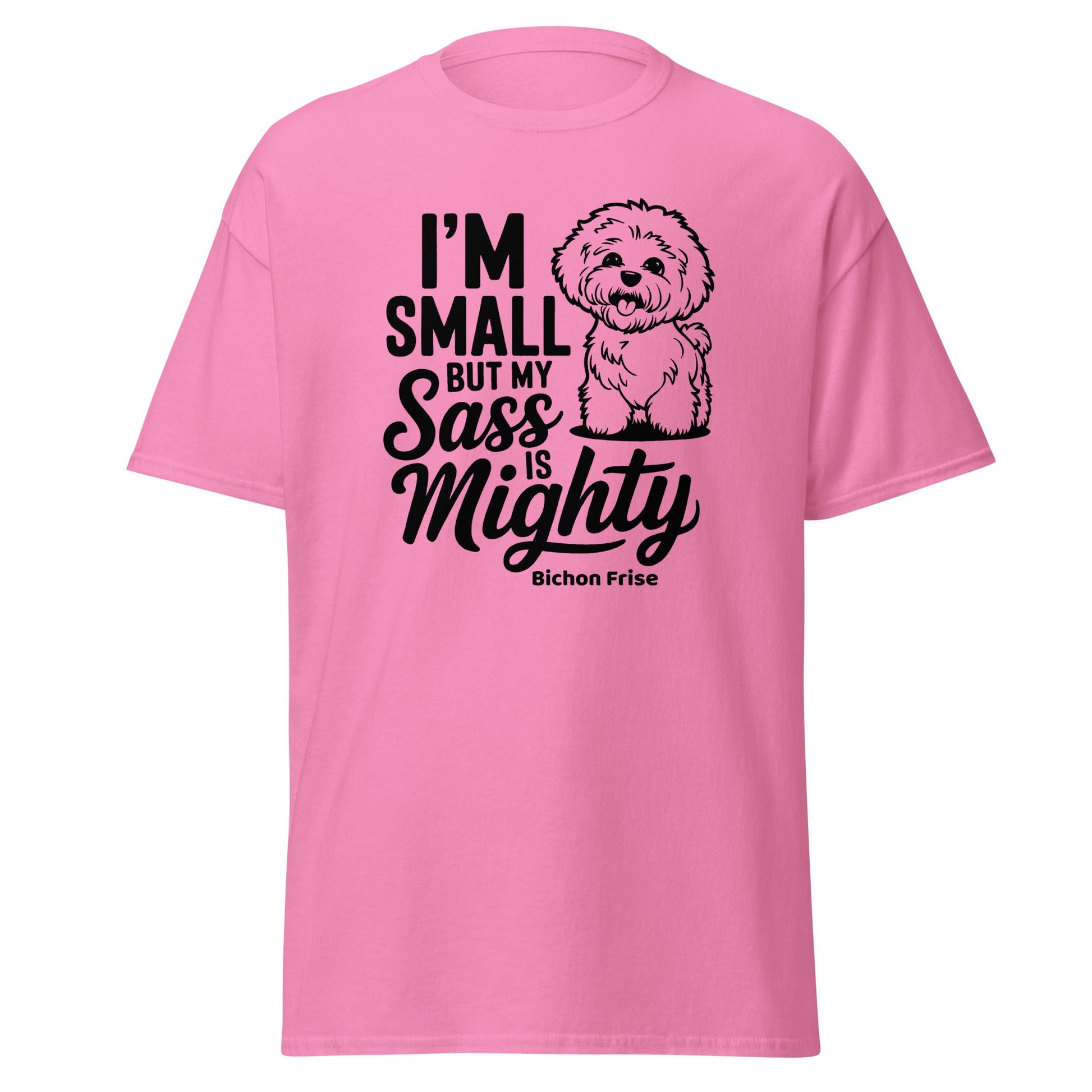 "I’m Small But My Sass Is Mighty"-Unisex Bichon Frise T-Shirt for Dog Owners