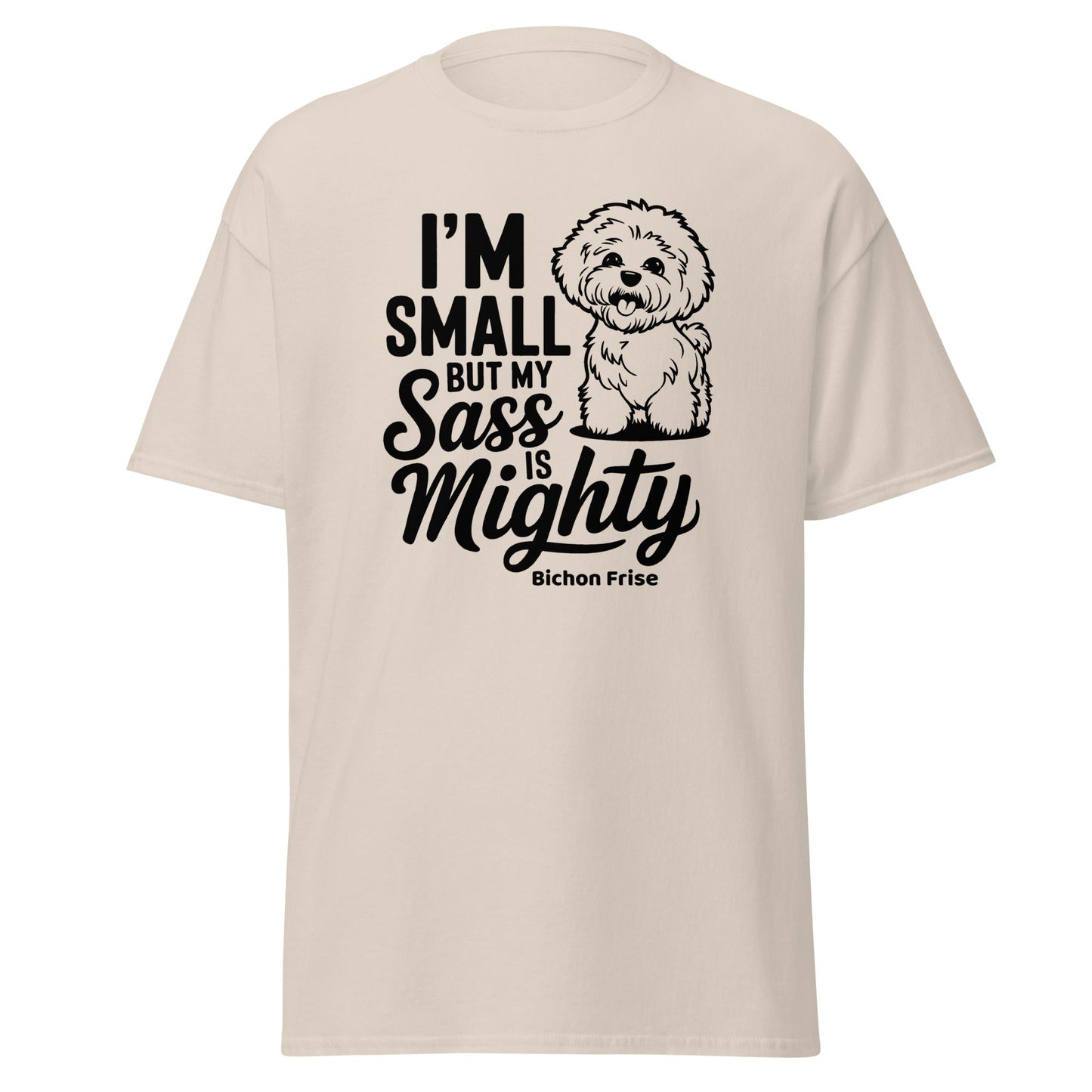 "I’m Small But My Sass Is Mighty"-Unisex Bichon Frise T-Shirt for Dog Owners