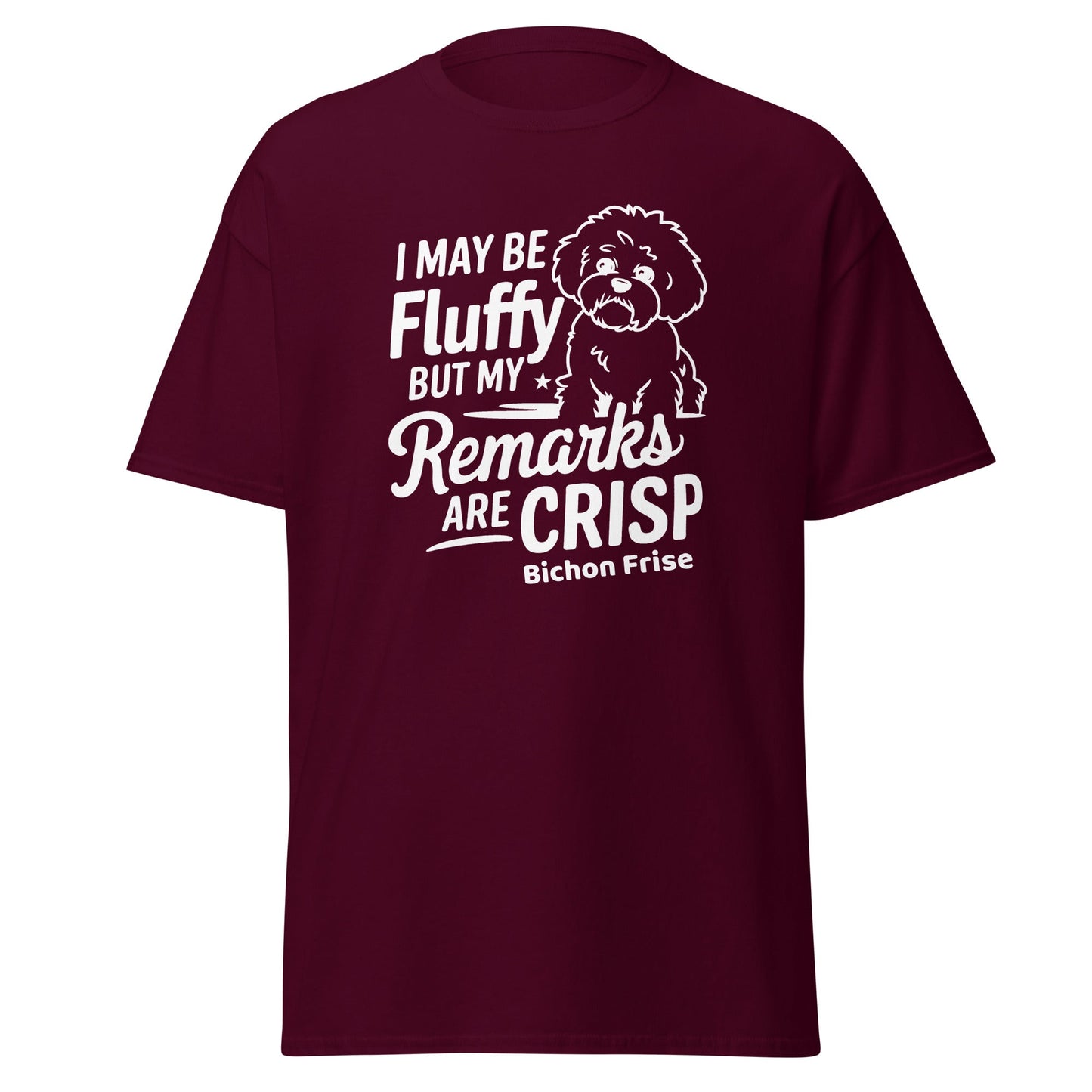"My Be Fluffy But My Remarks Are Crisp"-Unisex Bichon Frise T-Shirt for Dog Owners