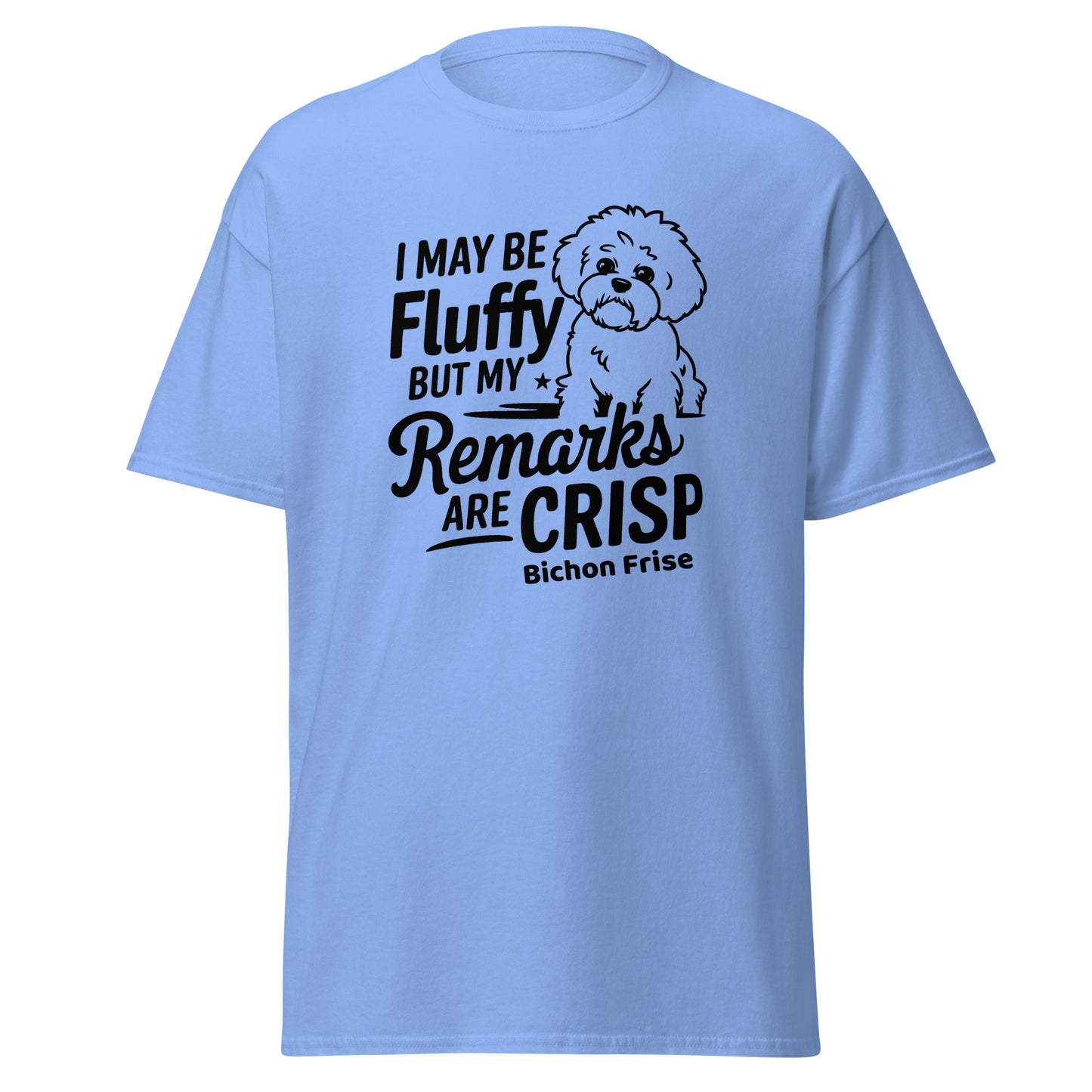 "My Be Fluffy But My Remarks Are Crisp"-Unisex Bichon Frise T-Shirt for Dog Owners