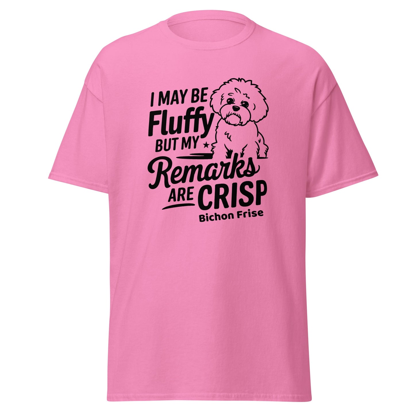 "My Be Fluffy But My Remarks Are Crisp"-Unisex Bichon Frise T-Shirt for Dog Owners