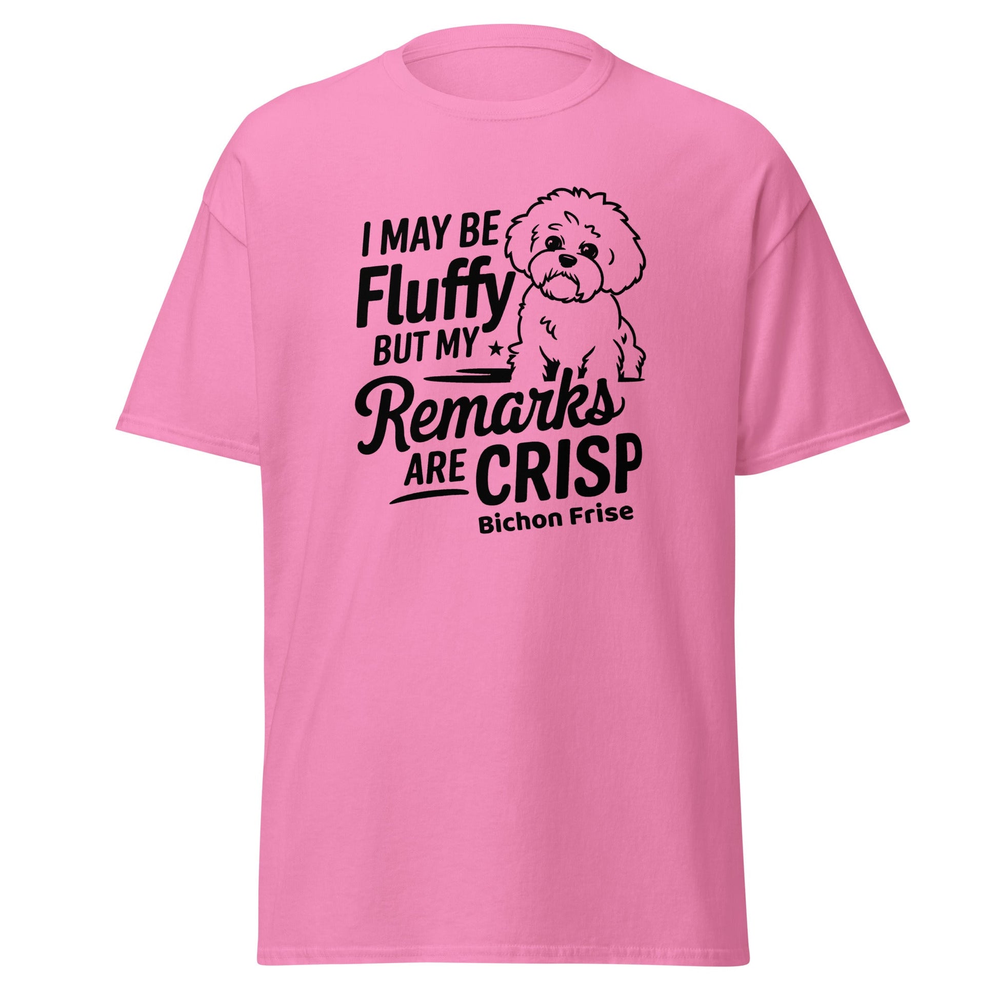 "My Be Fluffy But My Remarks Are Crisp"-Unisex Bichon Frise T-Shirt for Dog Owners