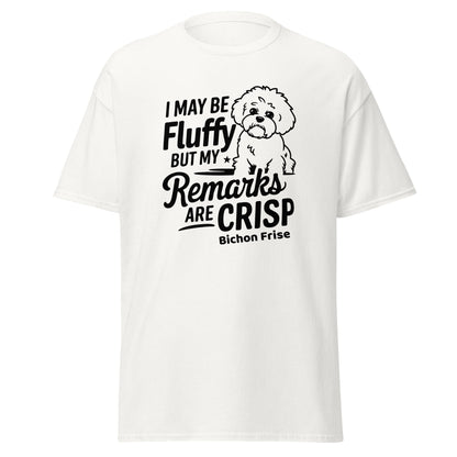 "My Be Fluffy But My Remarks Are Crisp"-Unisex Bichon Frise T-Shirt for Dog Owners