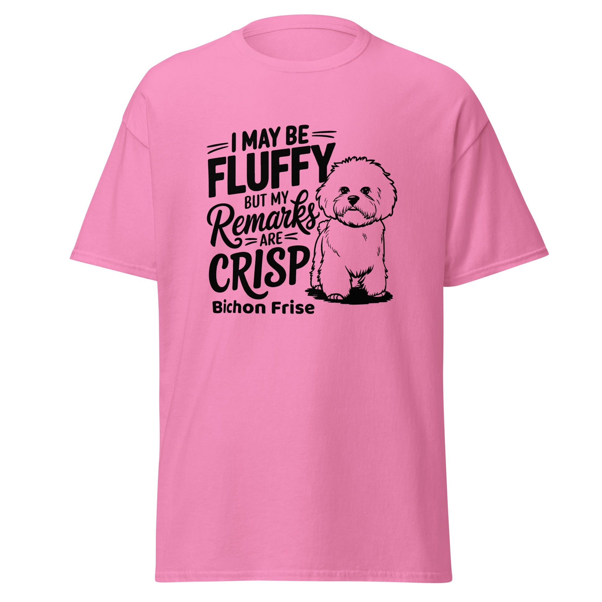 "My Be Fluffy But My Remarks Are Crisp"-Unisex Bichon Frise T-Shirt for Dog Owners