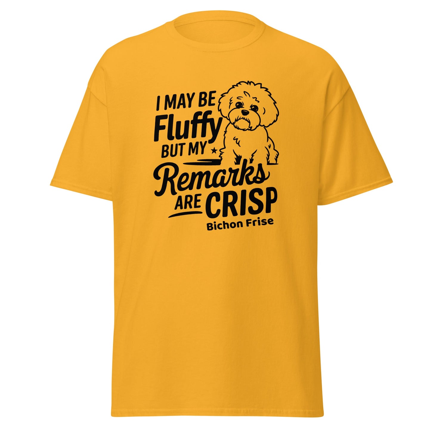 "My Be Fluffy But My Remarks Are Crisp"-Unisex Bichon Frise T-Shirt for Dog Owners
