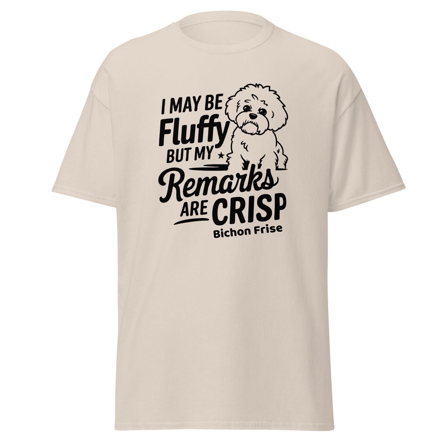 "My Be Fluffy But My Remarks Are Crisp"-Unisex Bichon Frise T-Shirt for Dog Owners