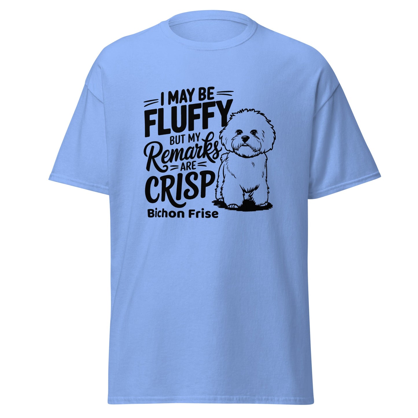 "My Be Fluffy But My Remarks Are Crisp"-Unisex Bichon Frise T-Shirt for Dog Owners