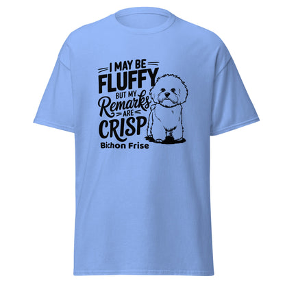 "My Be Fluffy But My Remarks Are Crisp"-Unisex Bichon Frise T-Shirt for Dog Owners