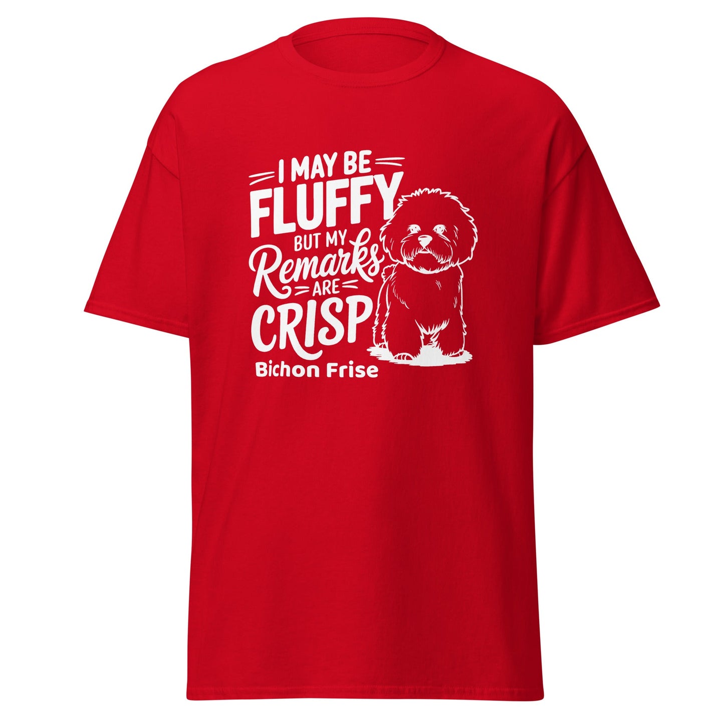 "My Be Fluffy But My Remarks Are Crisp"-Unisex Bichon Frise T-Shirt for Dog Owners