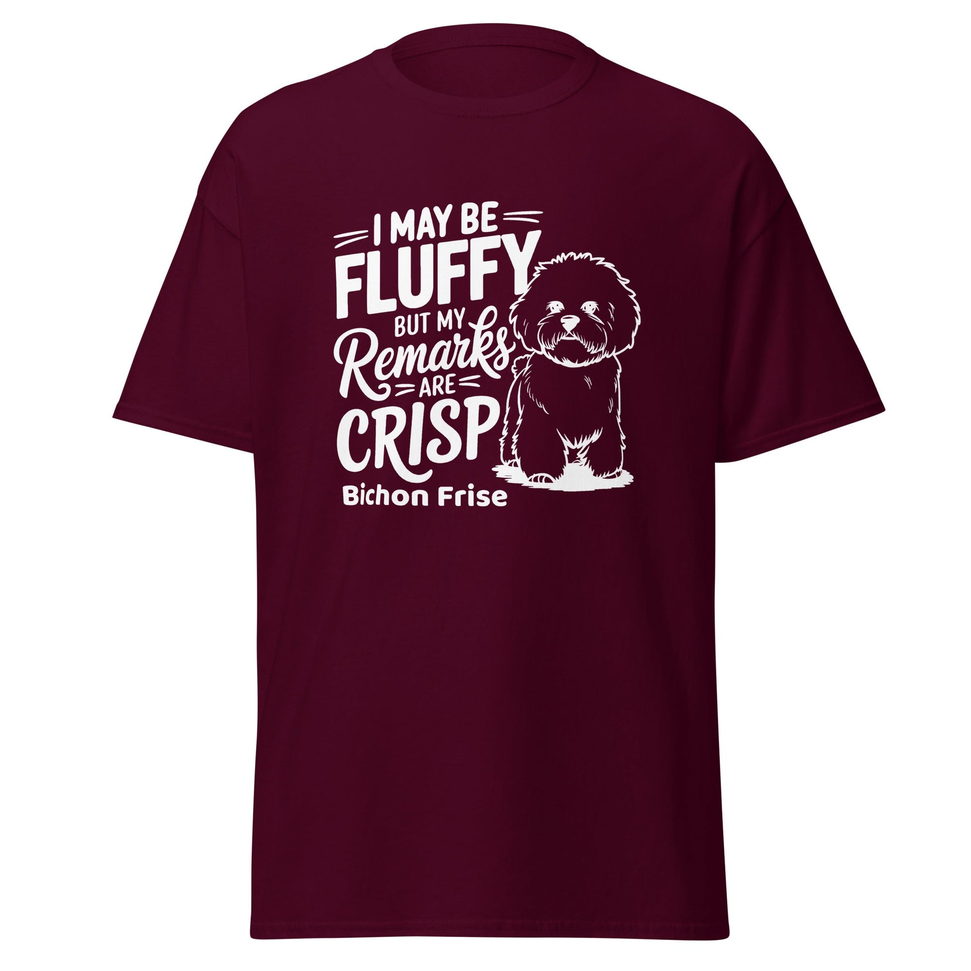 "My Be Fluffy But My Remarks Are Crisp"-Unisex Bichon Frise T-Shirt for Dog Owners