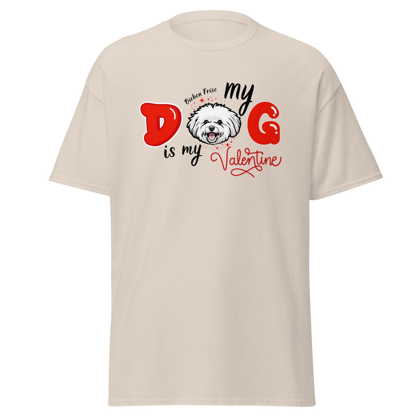 "My Dog is my Valentine"- Unisex Bichon Frise T-Shirt for Dog Owners