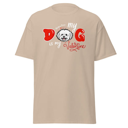 "My Dog is my Valentine"- Unisex Bichon Frise T-Shirt for Dog Owners